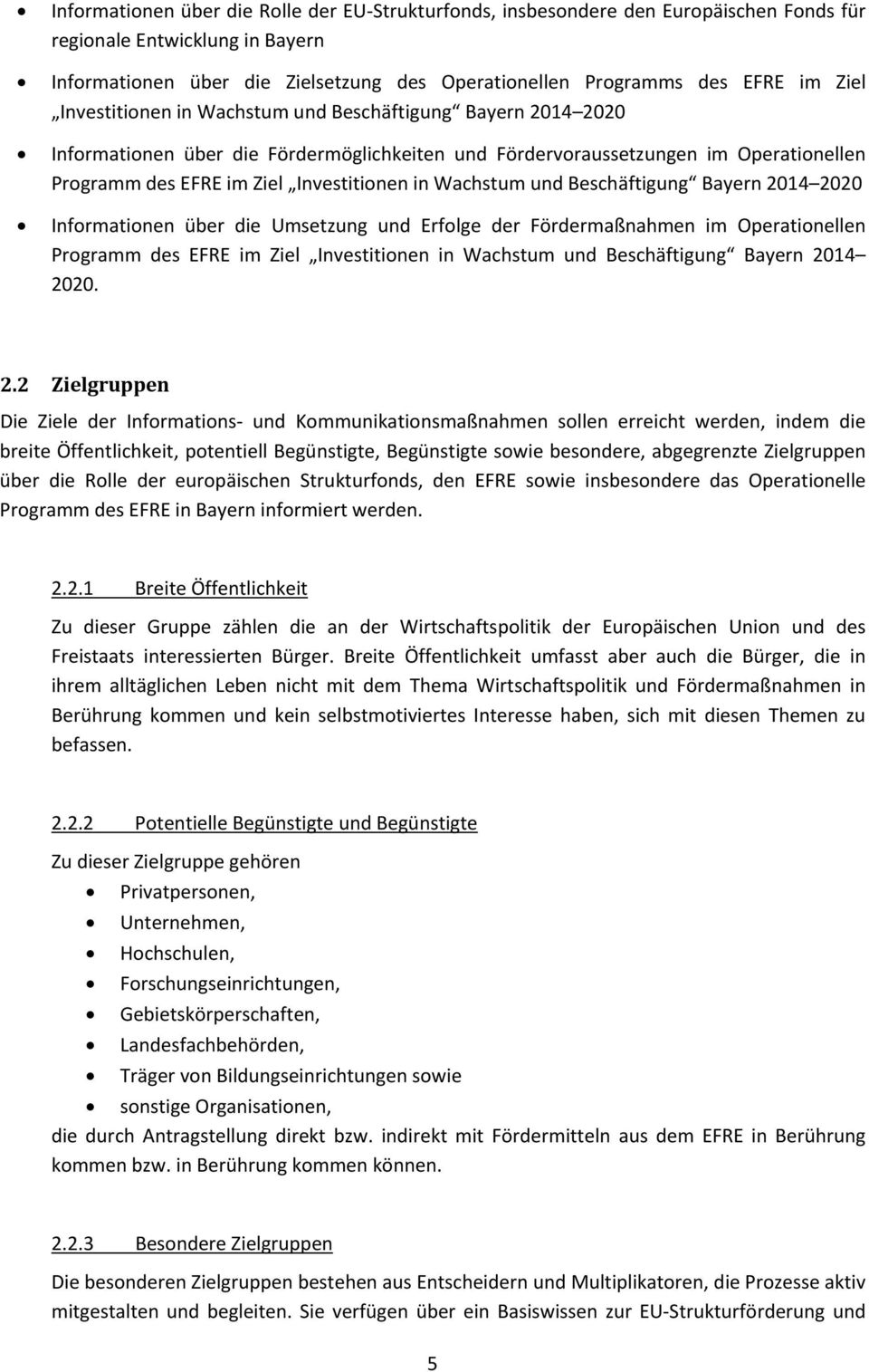 Wachstum und Beschäftigung Bayern 2014 2020 Informationen über die Umsetzung und Erfolge der Fördermaßnahmen im Operationellen Programm des EFRE im Ziel Investitionen in Wachstum und Beschäftigung