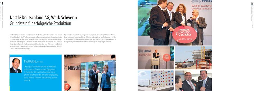Angela Merkel feierten in Schwerin rund 200 Gäste den Bau des neuen Nestlé- Werks im Industriepark Schwerin.