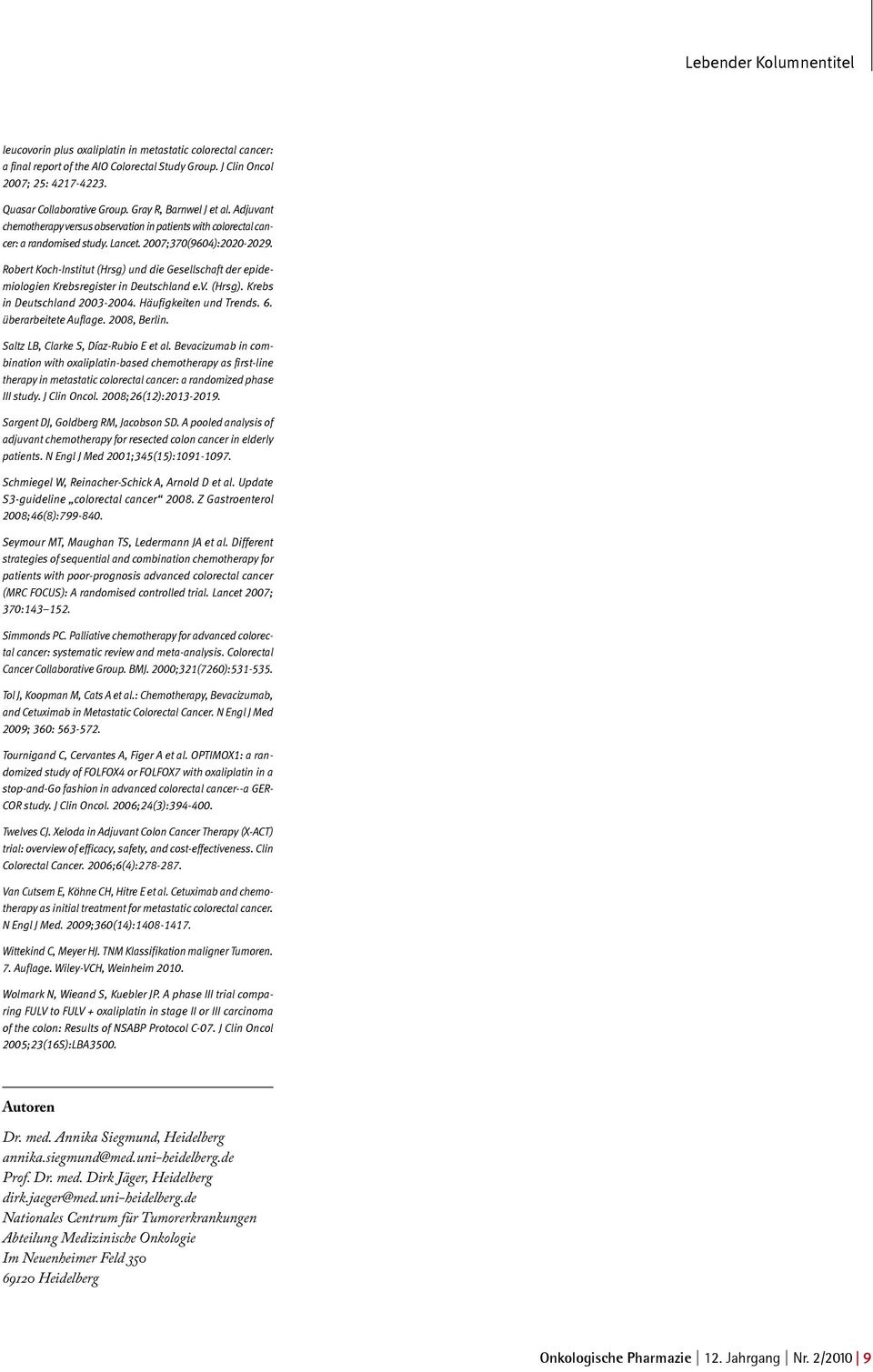 Robert Koch-Institut (Hrsg) und die Gesellschaft der epidemiologien Krebsregister in Deutschland e.v. (Hrsg). Krebs in Deutschland 2003-2004. Häufigkeiten und Trends. 6. überarbeitete Auflage.