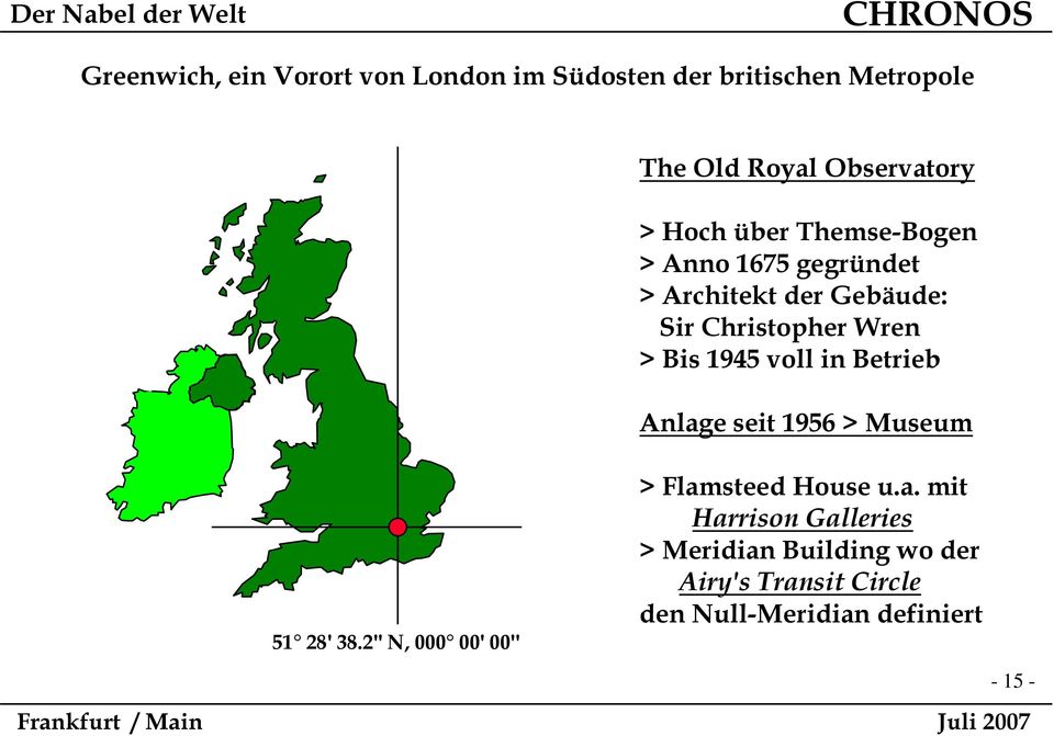 der Gebäude: Sir Christopher Wren > Bis 1945 voll in Betrieb Anlage seit 1956 > Museum > Flamsteed House