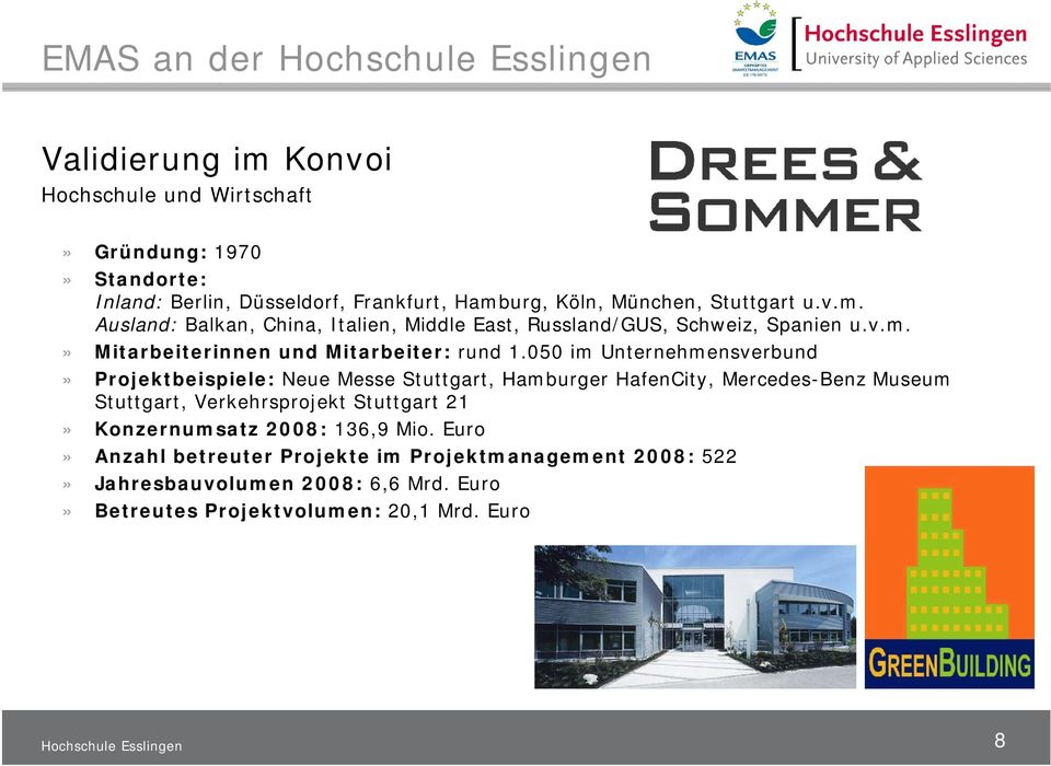 050 im Unternehmensverbund» Projektbeispiele: Neue Messe Stuttgart, Hamburger HafenCity, Mercedes-Benz Museum Stuttgart, Verkehrsprojekt Stuttgart 21»