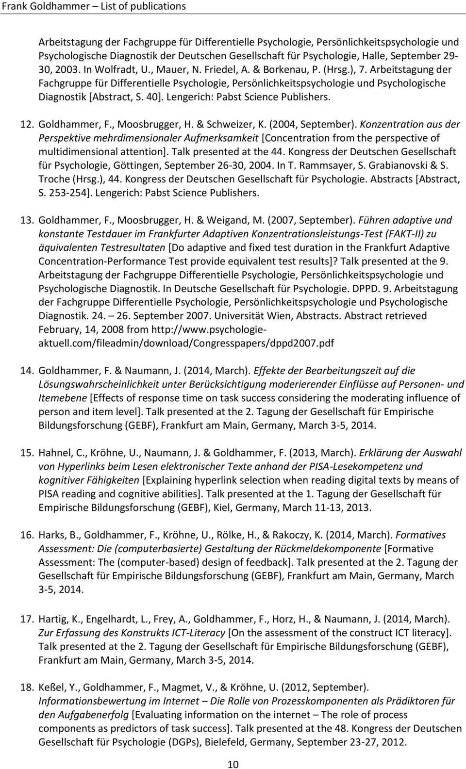 40]. Lengerich: Pabst Science Publishers. 12. Goldhammer, F., Moosbrugger, H. & Schweizer, K. (2004, September).