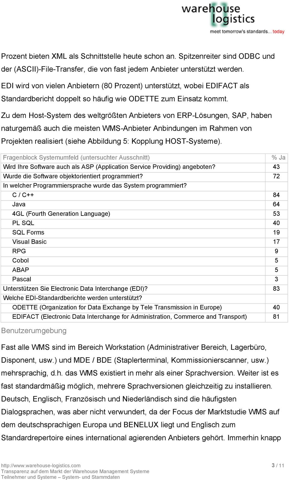 Zu dem Host-System des weltgrößten Anbieters von ERP-Lösungen, SAP, haben naturgemäß auch die meisten WMS-Anbieter Anbindungen im Rahmen von Projekten realisiert (siehe Abbildung 5: Kopplung