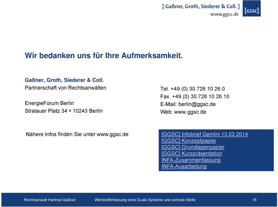 0 Fax. +49 (0) 30.726 10 26.10 E-Mail: berlin@ggsc.de Web: www.ggsc.de Nähere Infos finden Sie unter www.ggsc.de [GGSC] Infobrief GemIni 13.