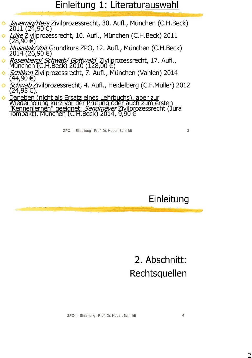 Aufl., Heidelberg (C.F.Müller) 2012 (24,95 ).