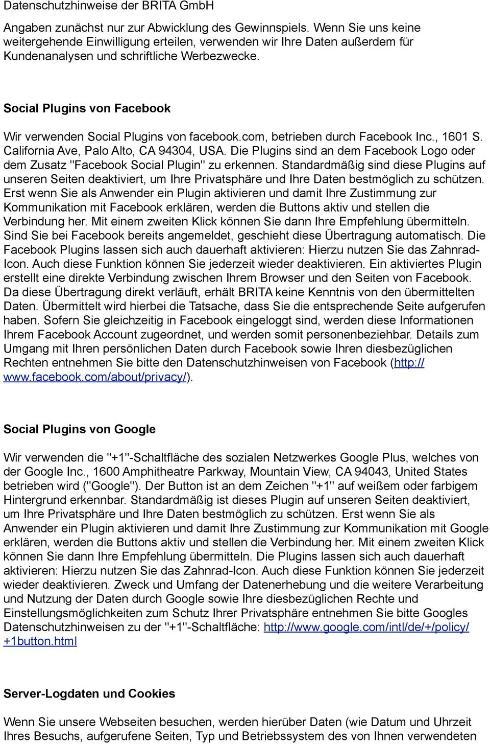 Die Plugins sind an dem Facebook Logo oder dem Zusatz "Facebook Social Plugin" zu erkennen.