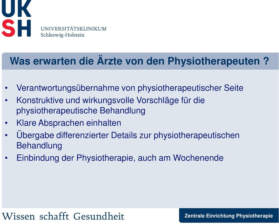 wirkungsvolle Vorschläge für die physiotherapeutische Behandlung Klare Absprachen