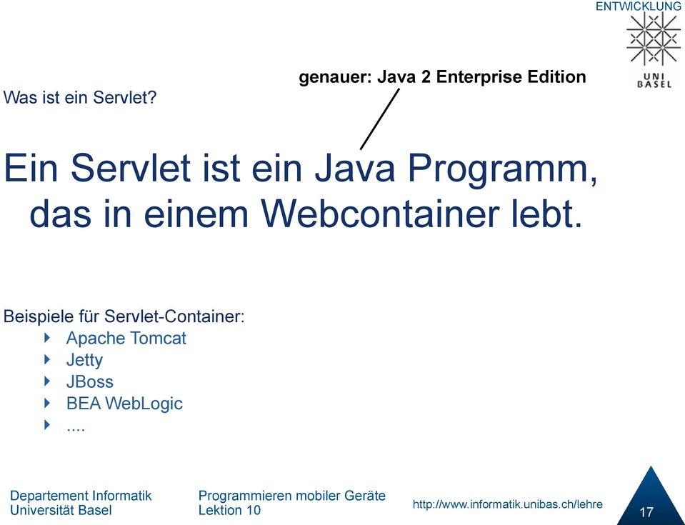 ist ein Java Programm, das in einem Webcontainer