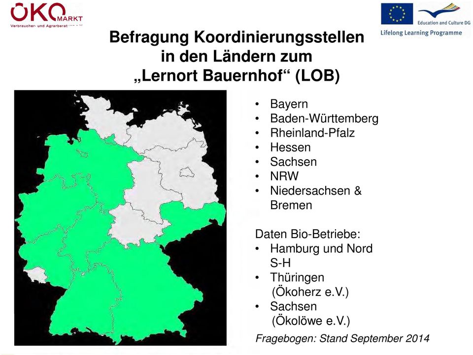 Bremen Befragung Bundesländer zum LOB 9/2014 Daten Bio-Betriebe: Hamburg und