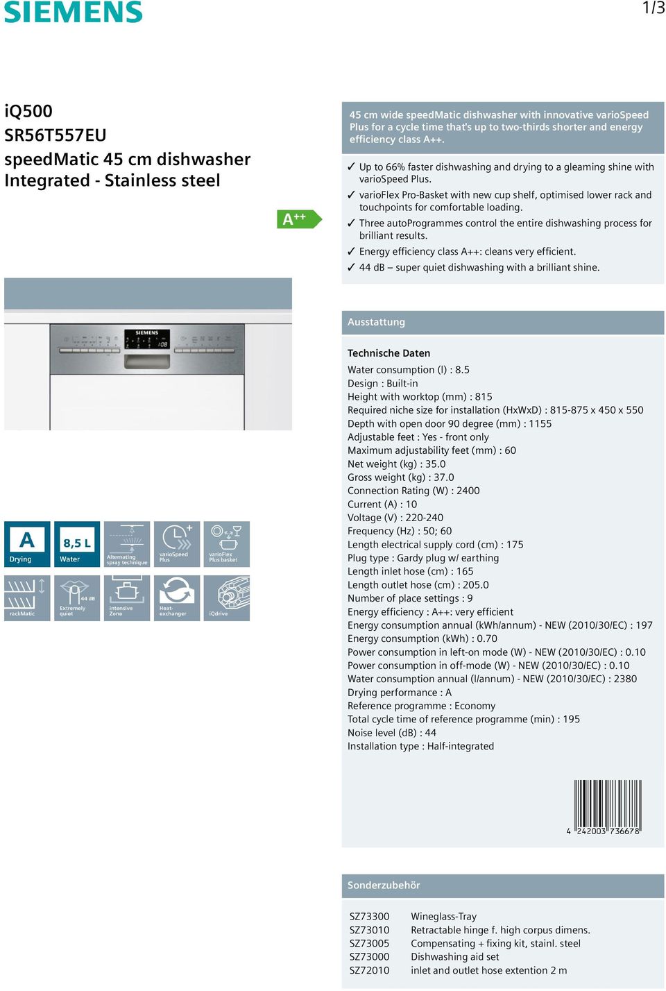 Three autoprogrammes control the entire dishwashing process for brilliant results. Energy efficiency class A++: cleans very efficient. 44 db super quiet dishwashing with a brilliant shine.