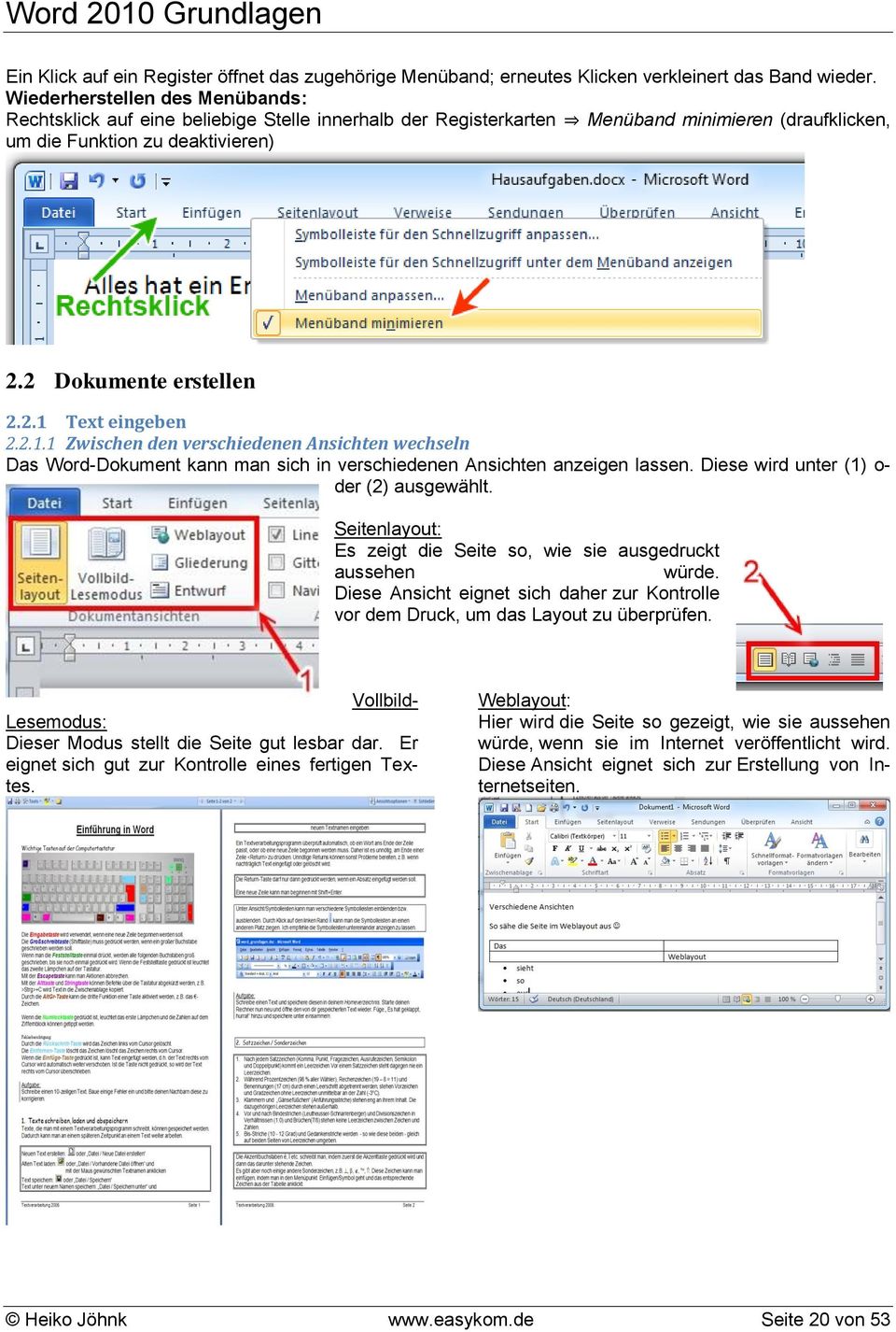 2.1.1 Zwischen den verschiedenen Ansichten wechseln Das Word-Dokument kann man sich in verschiedenen Ansichten anzeigen lassen. Diese wird unter (1) o- der (2) ausgewählt.