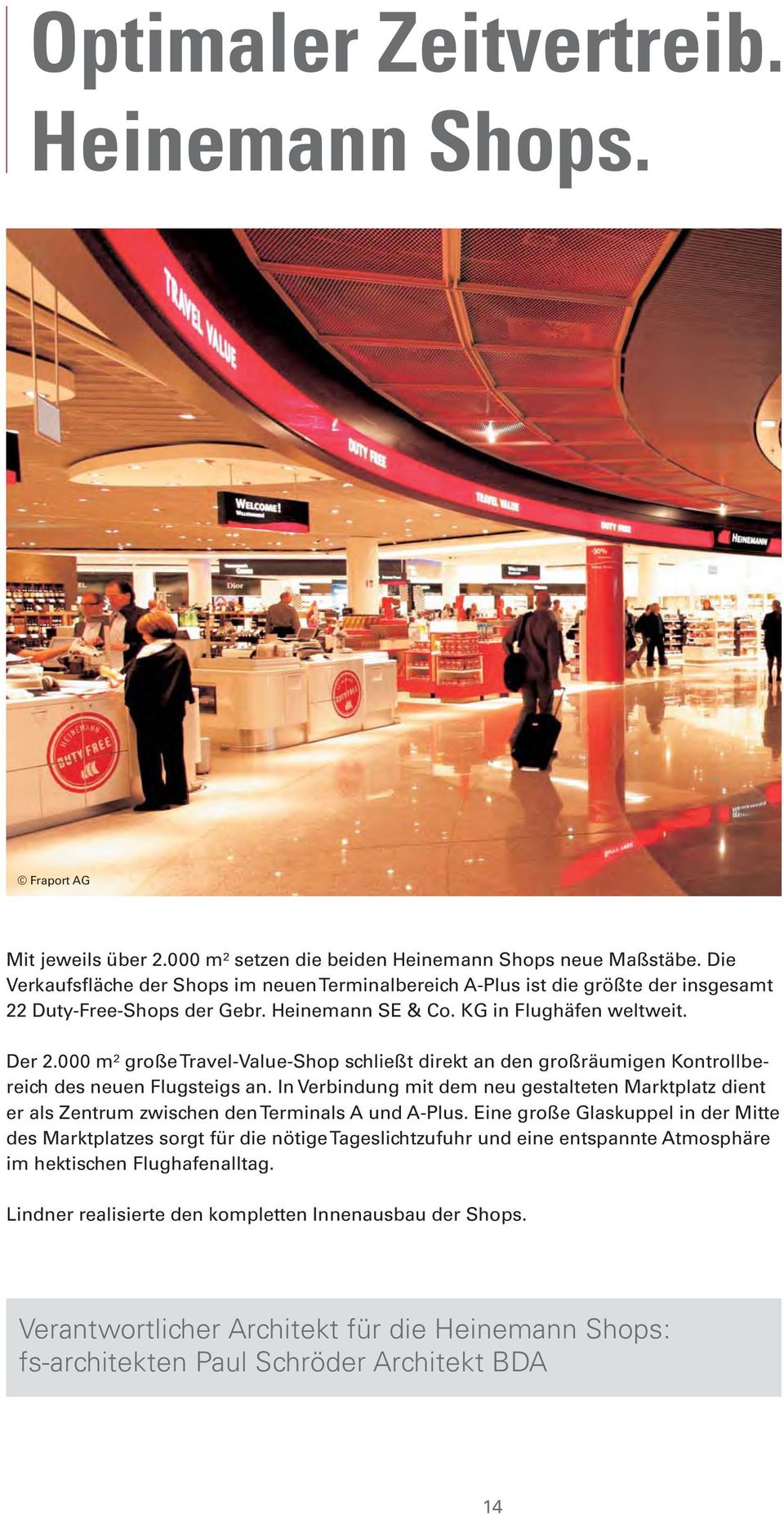 000 m² große Travel-Value-Shop schließt direkt an den großräumigen Kontrollbereich des neuen Flugsteigs an.