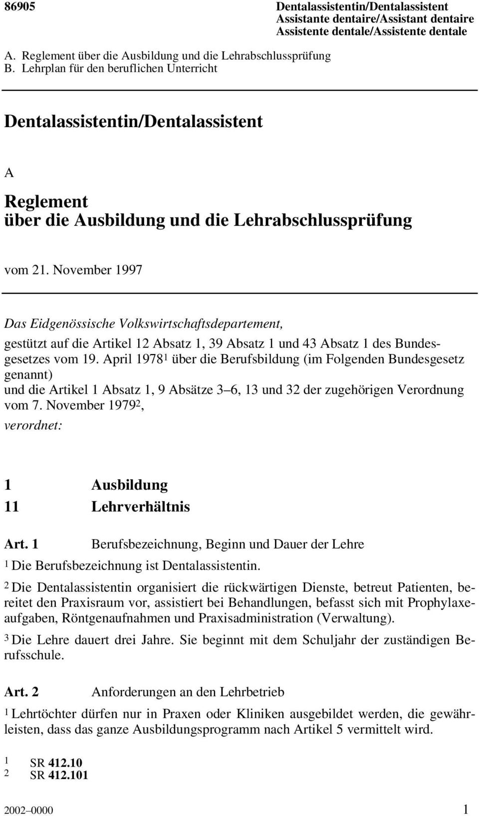 November 1997 Das Eidgenössische Volkswirtschaftsdepartement, gestützt auf die Artikel 12 Absatz 1, 39 Absatz 1 und 43 Absatz 1 des Bundesgesetzes vom 19.