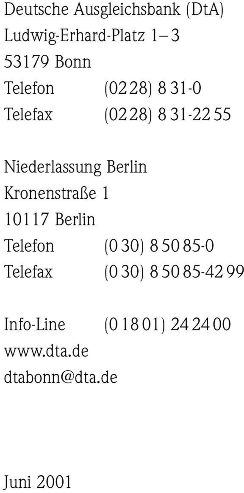 Kronenstraße 1 10117 Berlin Telefon (0 30) 8 50 85-0 Telefax (0 30) 8