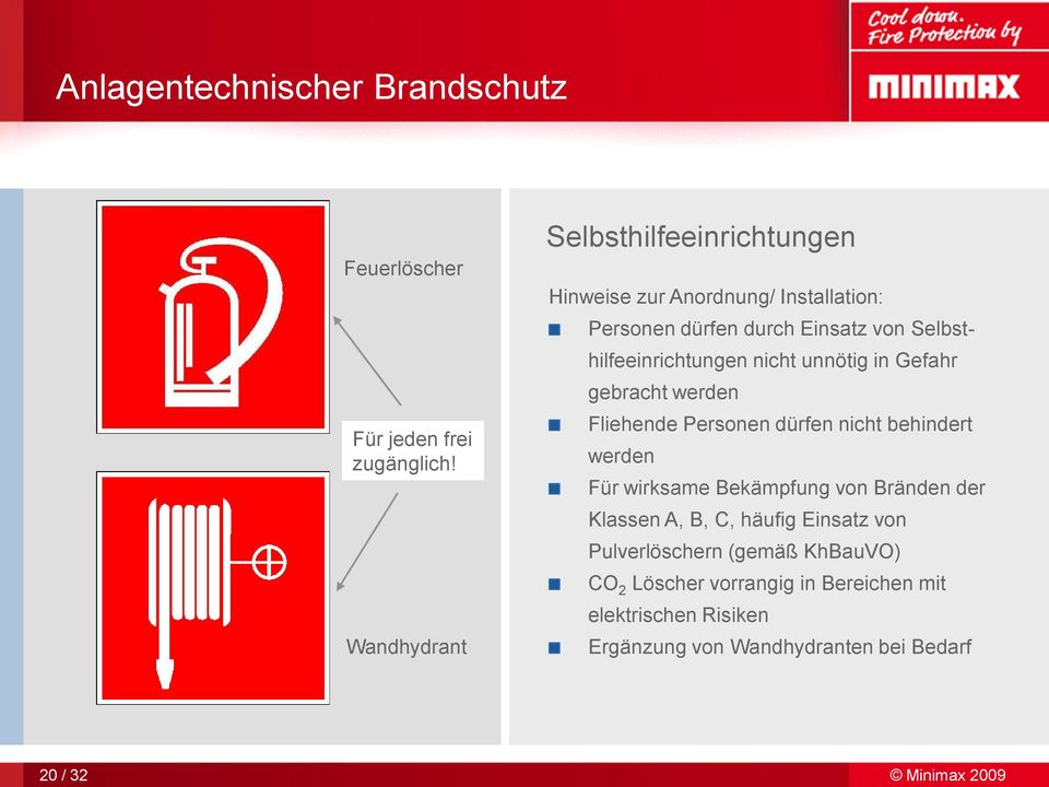 Selbsthilfeeinrichtungen nicht unnötig in Gefahr gebracht werden Fliehende Personen dürfen nicht behindert werden Für wirksame