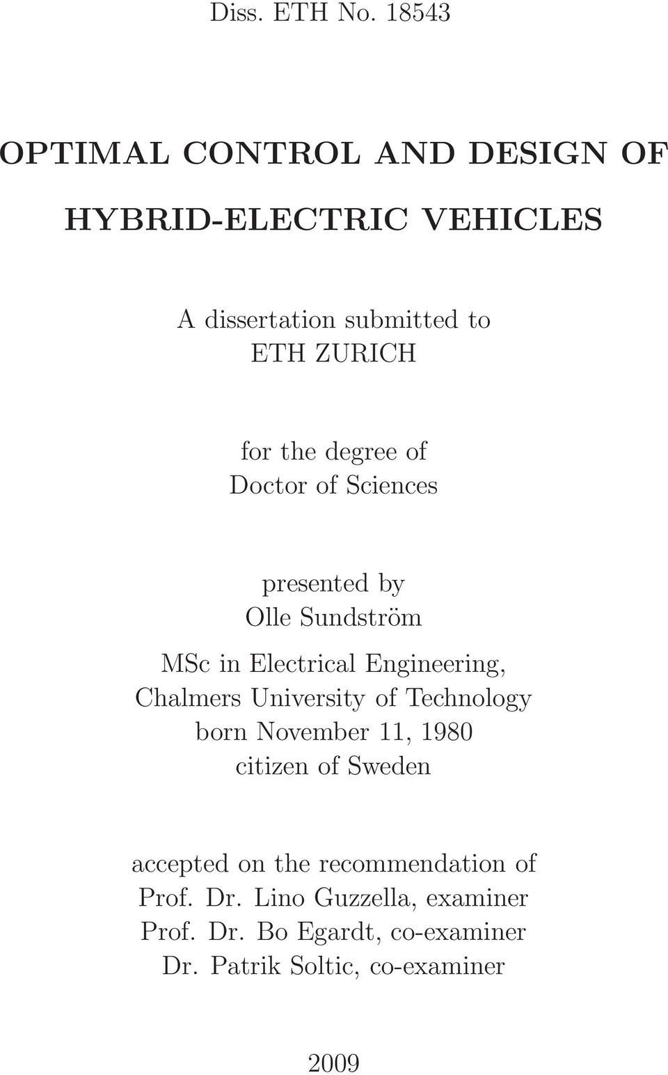 the degree of Doctor of Sciences presented by Olle Sundström MSc in Electrical Engineering, Chalmers