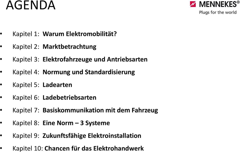 und Standardisierung Kapitel 5: Ladearten Kapitel 6: Ladebetriebsarten Kapitel 7: