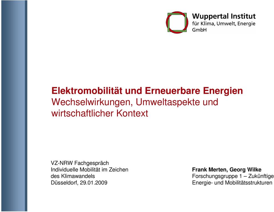 Individuelle Mobilität im Zeichen des Klimawandels Düsseldorf, 29.01.