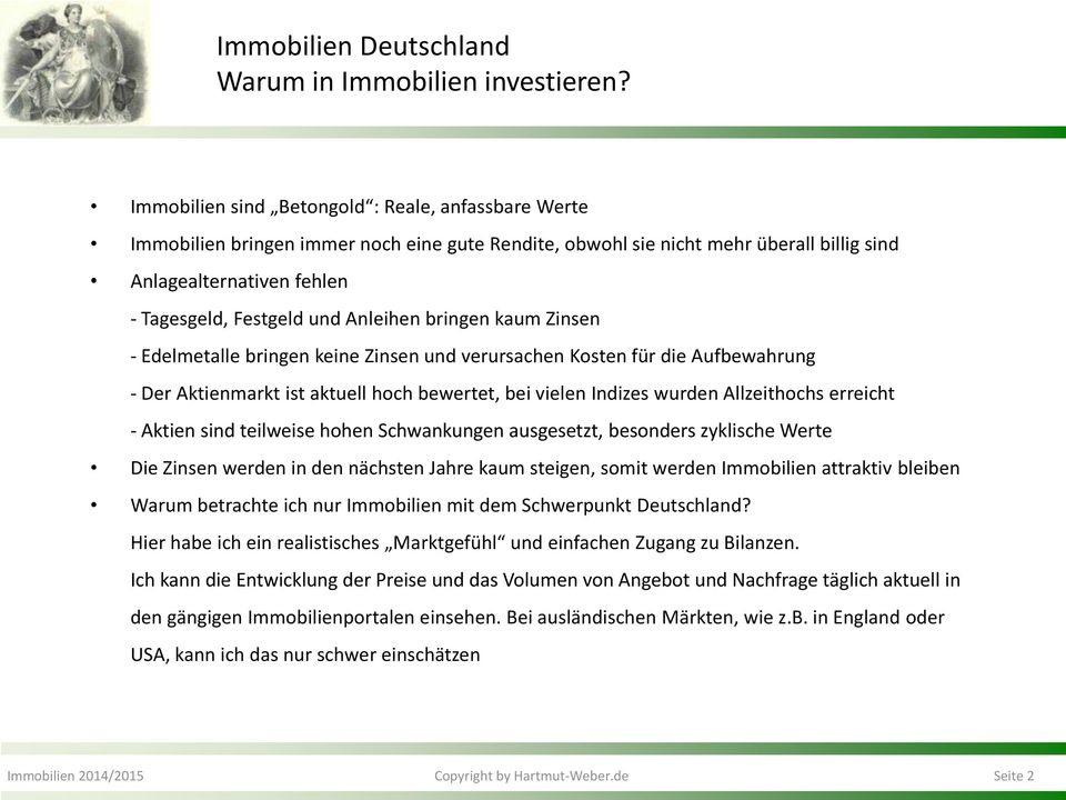 Anleihen bringen kaum Zinsen - Edelmetalle bringen keine Zinsen und verursachen Kosten für die Aufbewahrung - Der Aktienmarkt ist aktuell hoch bewertet, bei vielen Indizes wurden Allzeithochs