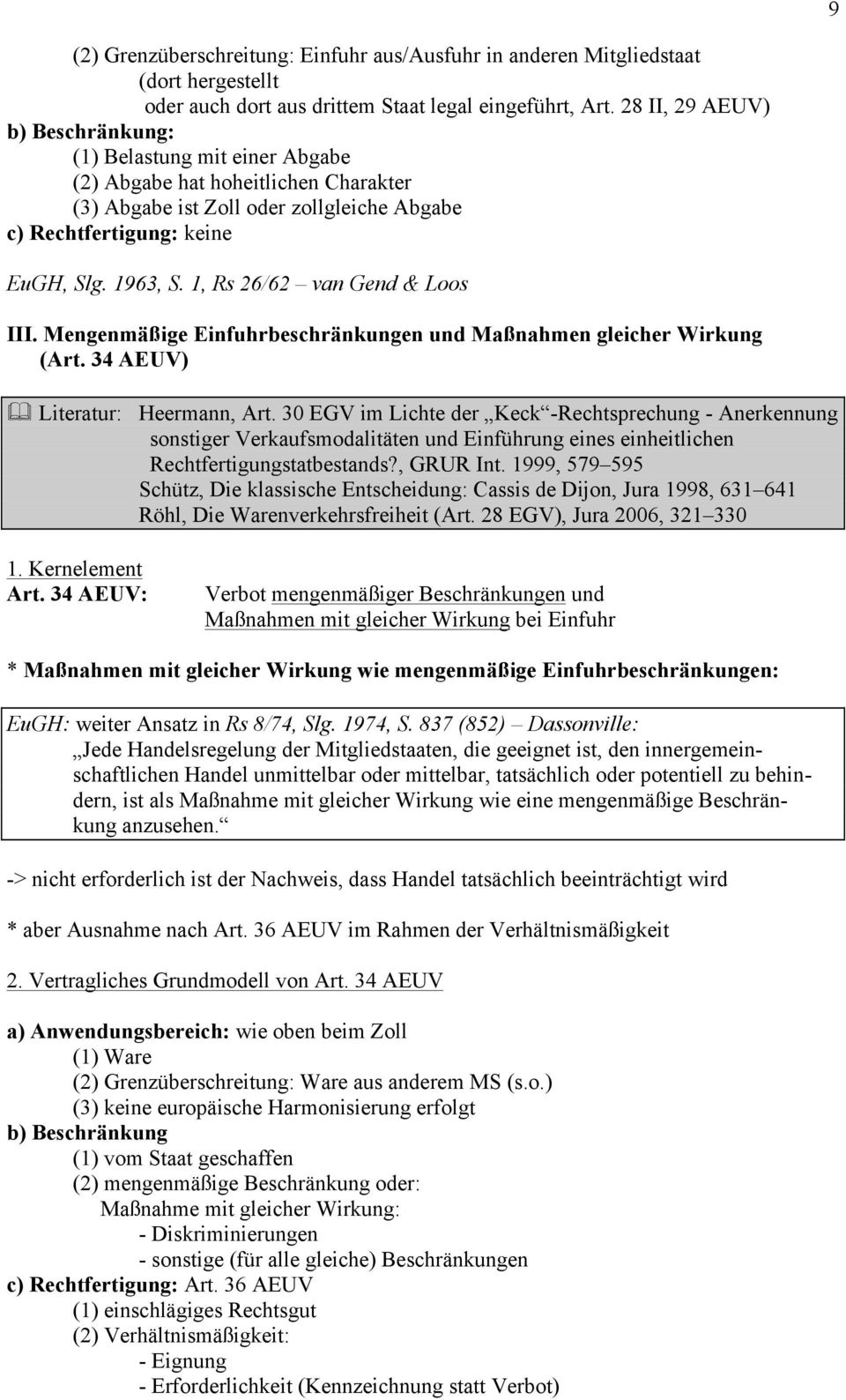 1, Rs 26/62 van Gend & Loos III. Mengenmäßige Einfuhrbeschränkungen und Maßnahmen gleicher Wirkung (Art. 34 AEUV) Literatur: Heermann, Art.