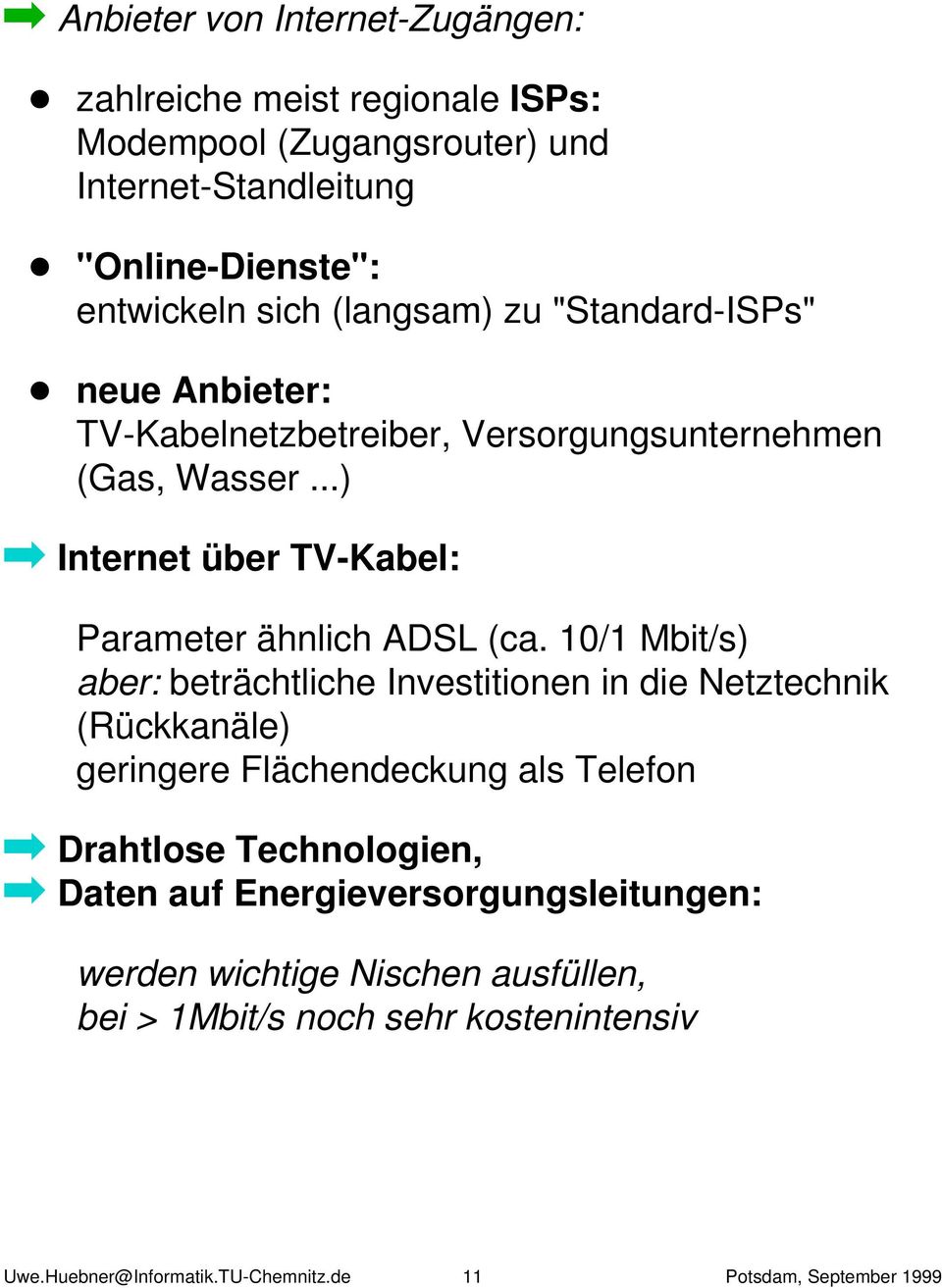 ..) Internet über TV-Kabel: Parameter ähnlich ADSL (ca.