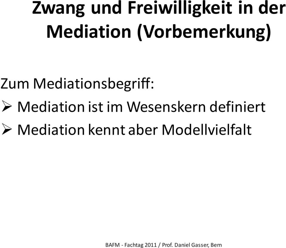 Mediationsbegriff: Mediation ist im