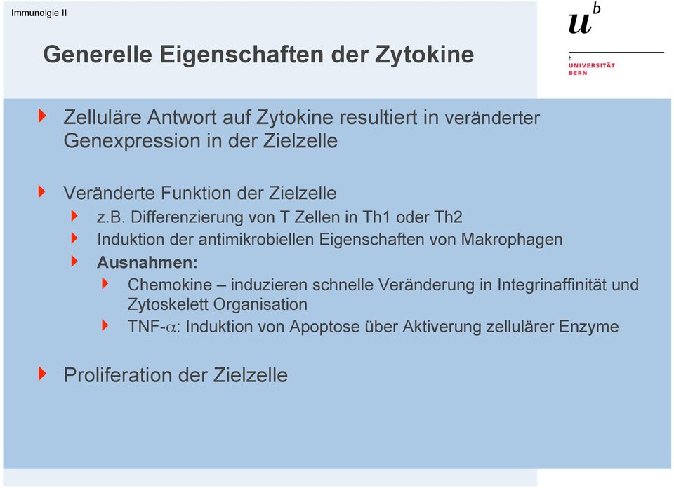 Differenzierung von T Zellen in Th1 oder Th2 Induktion der antimikrobiellen Eigenschaften von Makrophagen Ausnahmen: