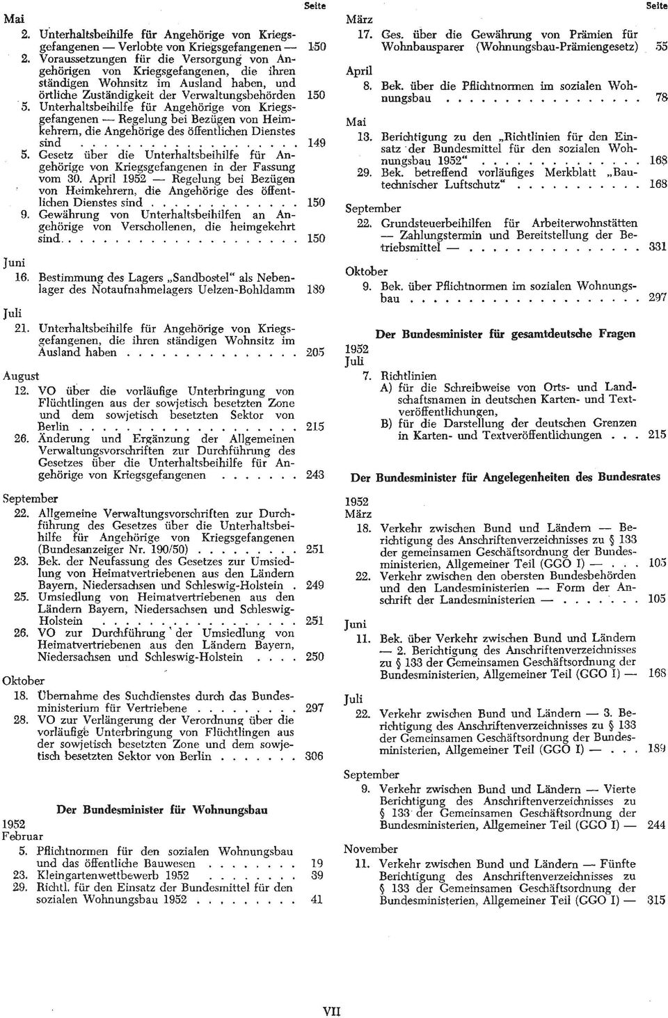 Unterhaltsbeihilfe für Angehörige von Kriegsgefangenen - Regelung bei Bezügen von Heimkehrern, die Angehörige des öffentlirnen Dienstes sind... 4 5.