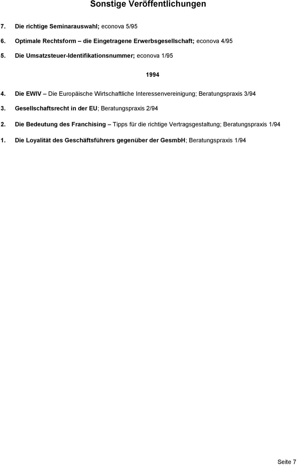 Die EWIV Die Europäische Wirtschaftliche Interessenvereinigung; Beratungspraxis 3/94 3.