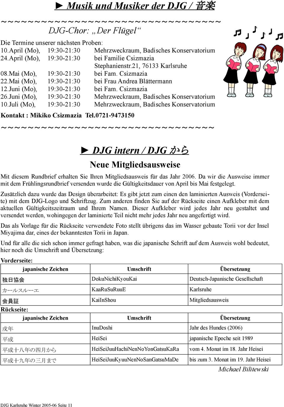 Juni (Mo), 19:30-21:30 bei Fam. Csizmazia 26.Juni (Mo), 19:30-21:30 Mehrzweckraum, Badisches Konservatorium 10.