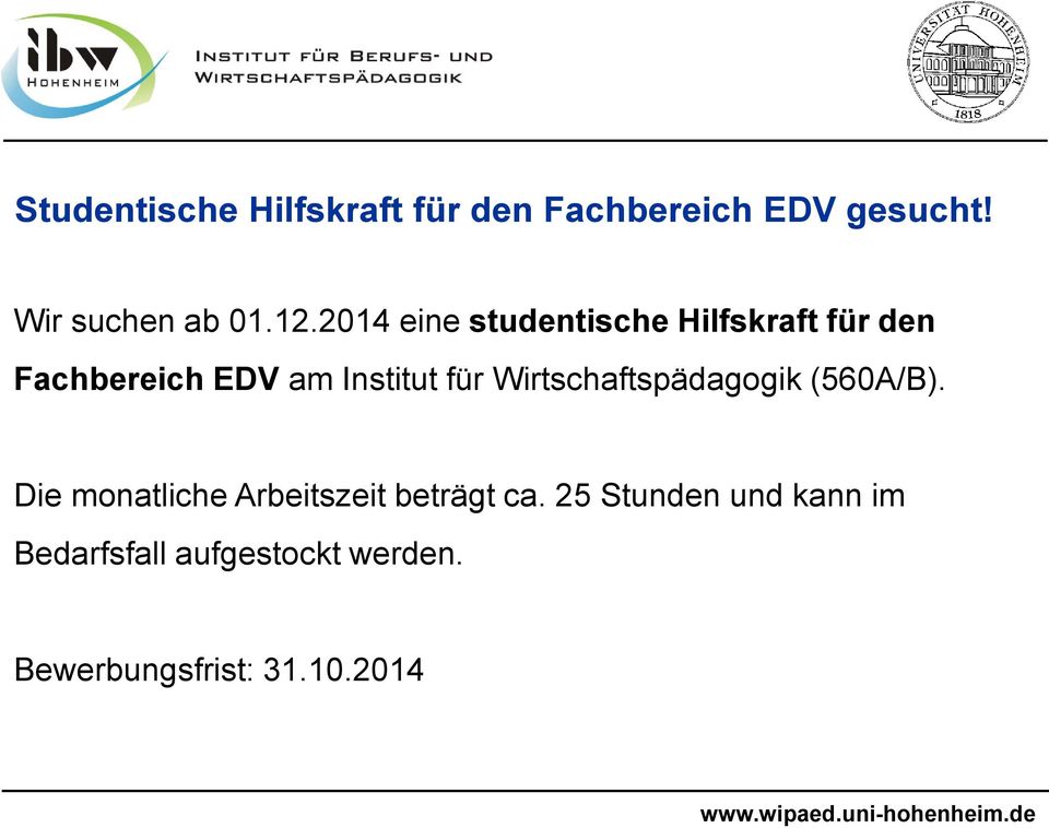 für Wirtschaftspädagogik (560A/B). Die monatliche Arbeitszeit beträgt ca.