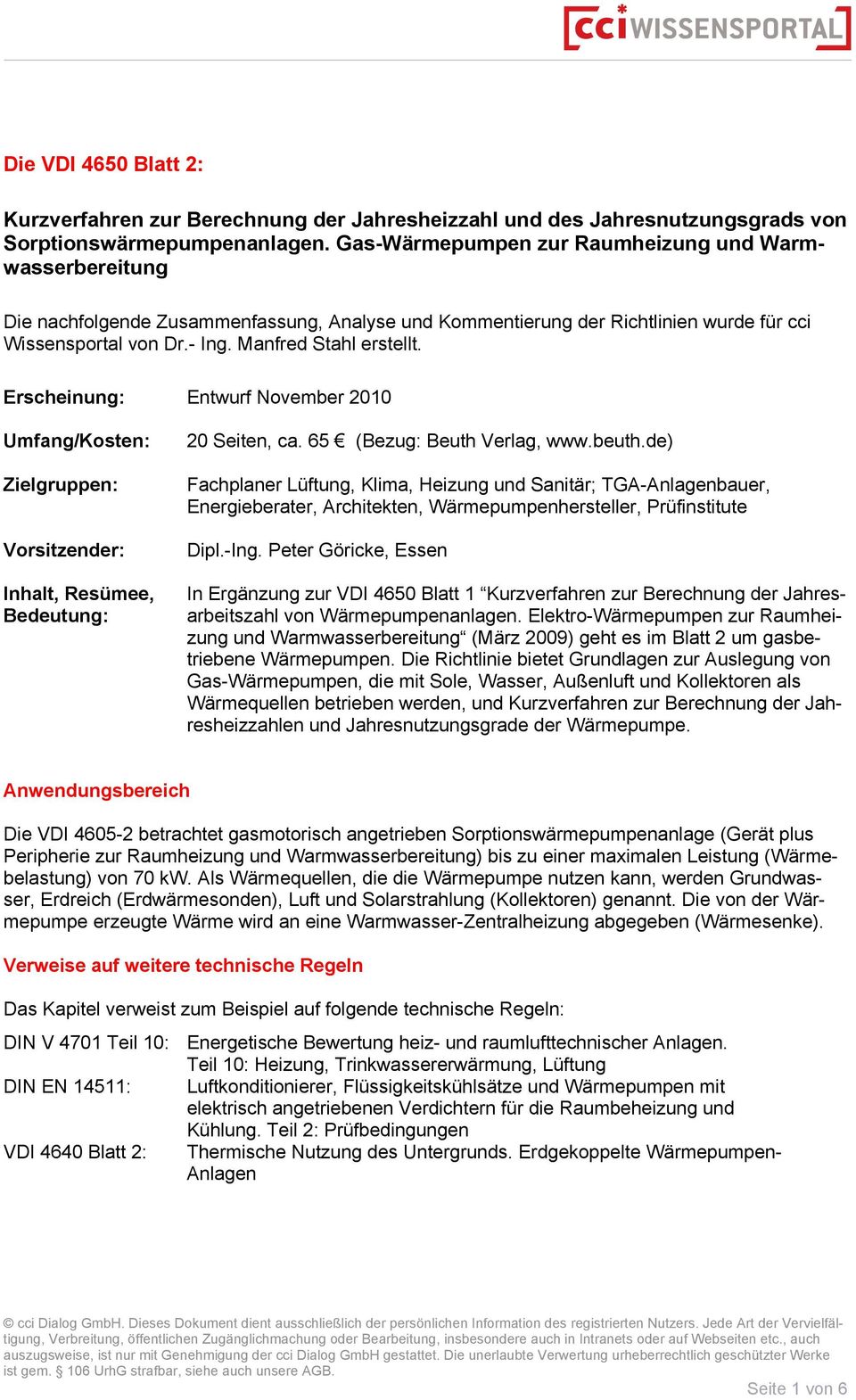 Erscheinung: Entwurf November 2010 Umfang/Kosten: Zielgruppen: Vorsitzender: Inhalt, Resümee, Bedeutung: 20 Seiten, ca. 65 (Bezug: Beuth Verlag, www.beuth.