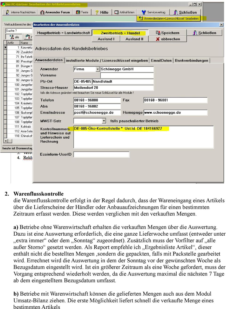 Dazu ist eine Auswertung erforderlich, die eine ganze Lieferwoche umfasst (entweder unter extra immer oder dem Sonntag zugeordnet). Zusätzlich muss der Vorfilter auf alle außer Storno gesetzt werden.