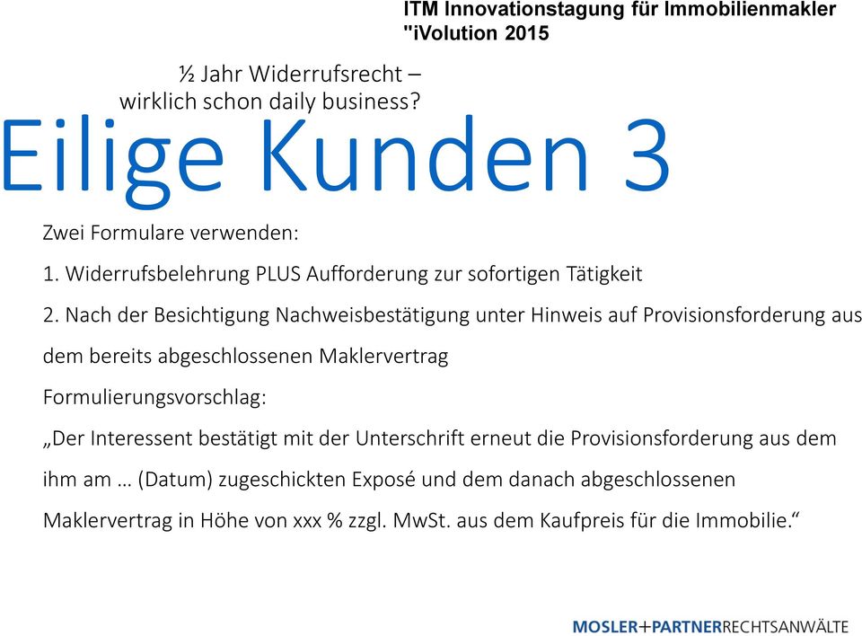 Nach der Besichtigung Nachweisbestätigung unter Hinweis auf Provisionsforderung aus dem bereits abgeschlossenen Maklervertrag