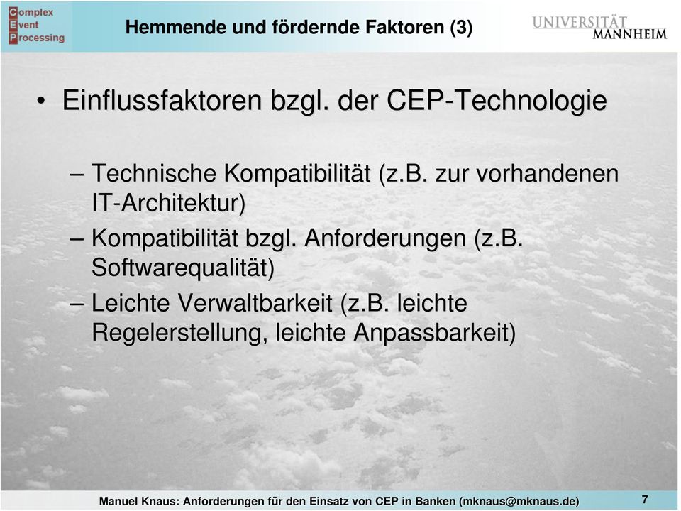 lität (z.b. zur vorhandenen IT-Architektur) Kompatibilität bzgl.