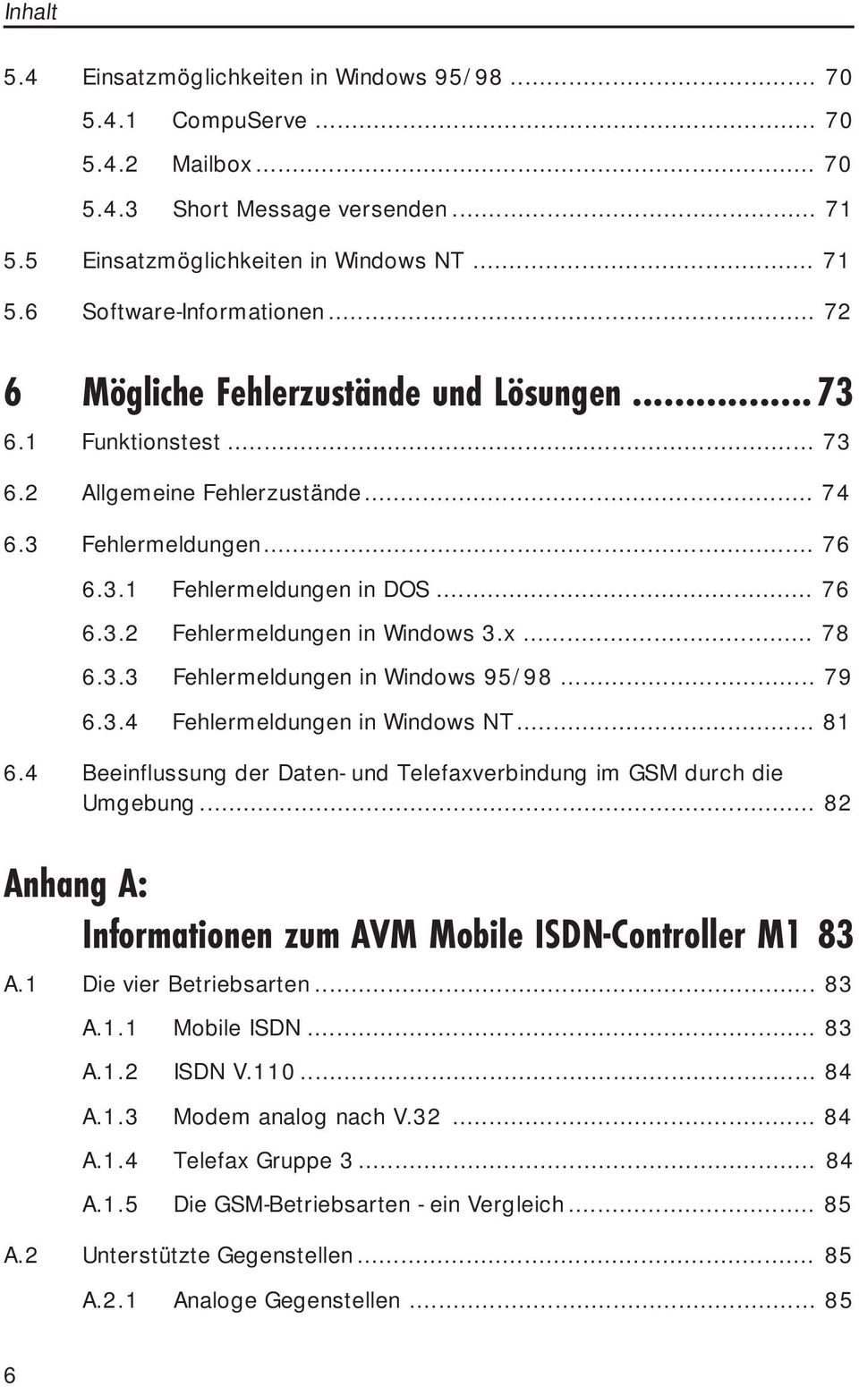 x... 78 6.3.3 Fehlermeldungen in Windows 95/98... 79 6.3.4 Fehlermeldungen in Windows NT... 81 6.4 Beeinflussung der Daten- und Telefaxverbindung im GSM durch die Umgebung.