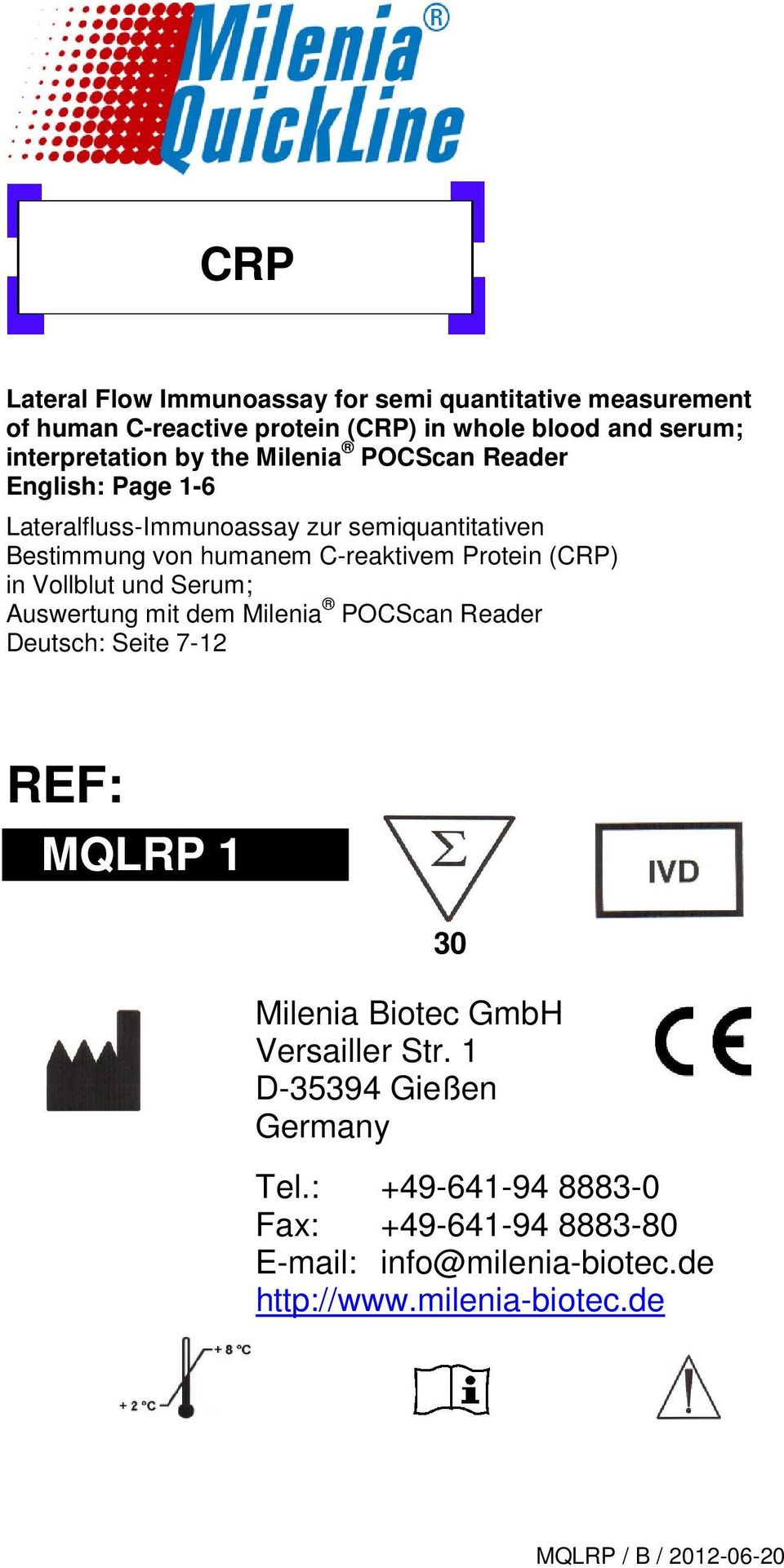 Vollblut und Serum; Auswertung mit dem Milenia POScan Reader Deutsch: Seite 7-12 REF: MQLRP 1 30 Milenia Biotec GmbH Versailler Str.