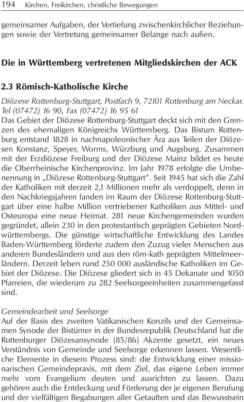 Tel (07472) 1 90, Fax (07472) 1 95 1 Das Gebiet der Diözese Rottenburg-Stuttgart deckt sich mit den Grenzen des ehemaligen Königreichs Württemberg.