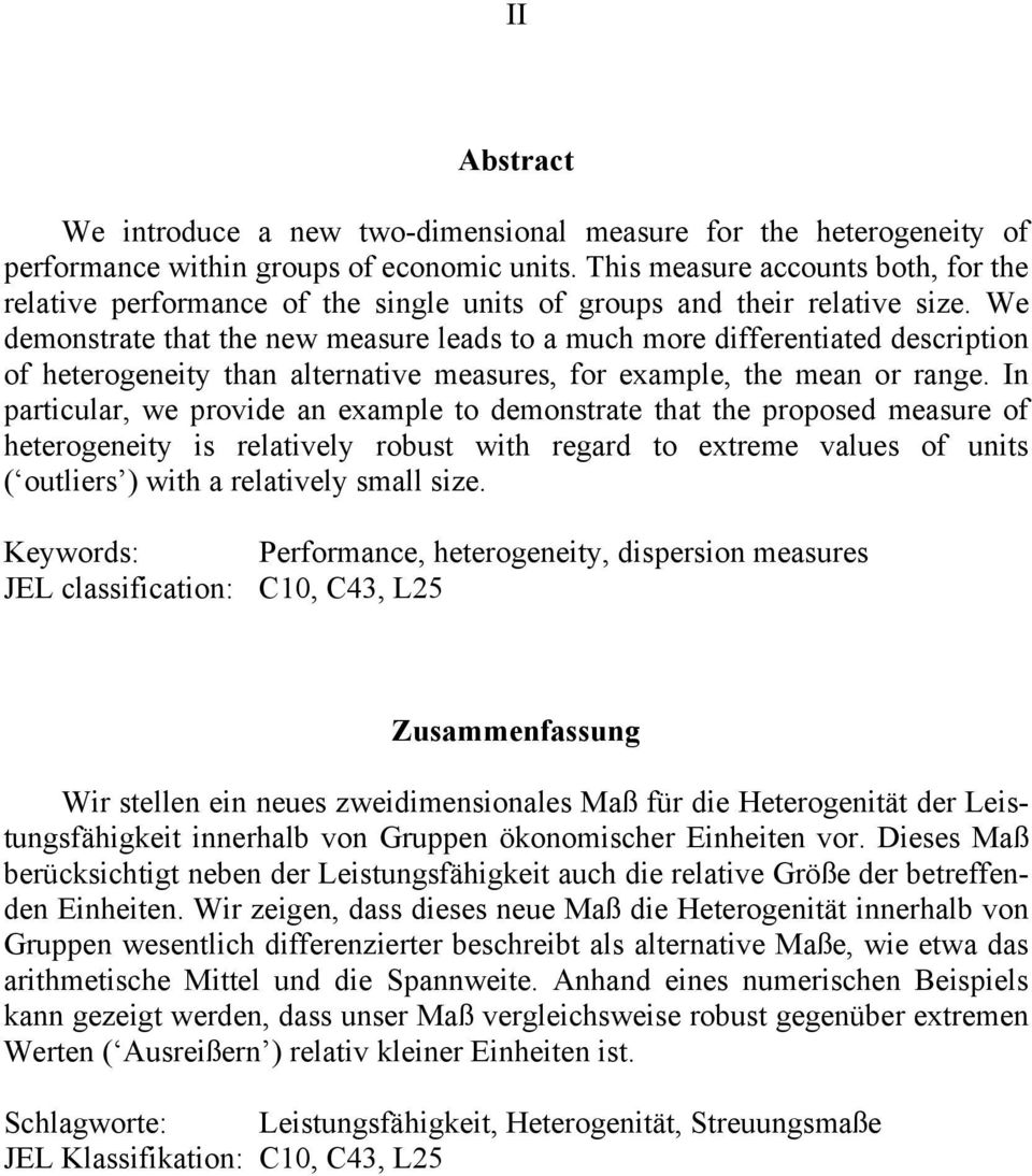 We demonstrate that the new measure leads to a much more differentiated description of heterogeneity than alternative measures, for example, the mean or range.