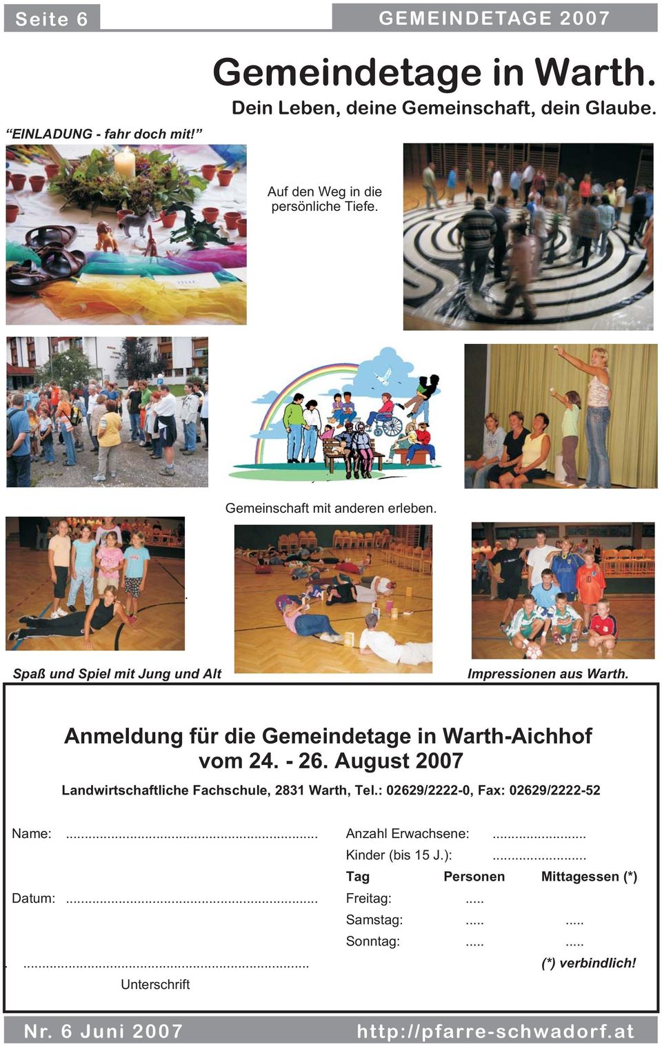 Anmeldung für die Gemeindetage in Warth-Aichhof vom 24. - 26. August 2007 Landwirtschaftliche Fachschule, 2831 Warth, Tel.