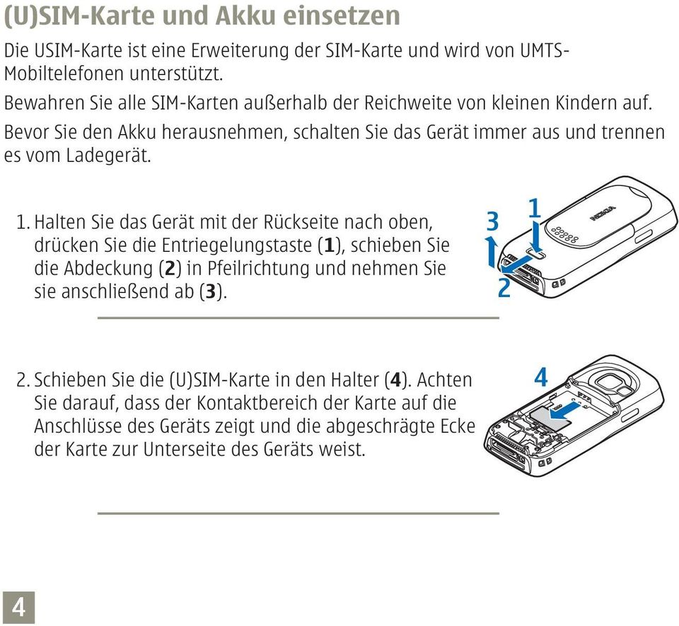 1. Halten Sie das Gerät mit der Rückseite nach oben, drücken Sie die Entriegelungstaste (1), schieben Sie die Abdeckung (2) in Pfeilrichtung und nehmen Sie sie anschließend