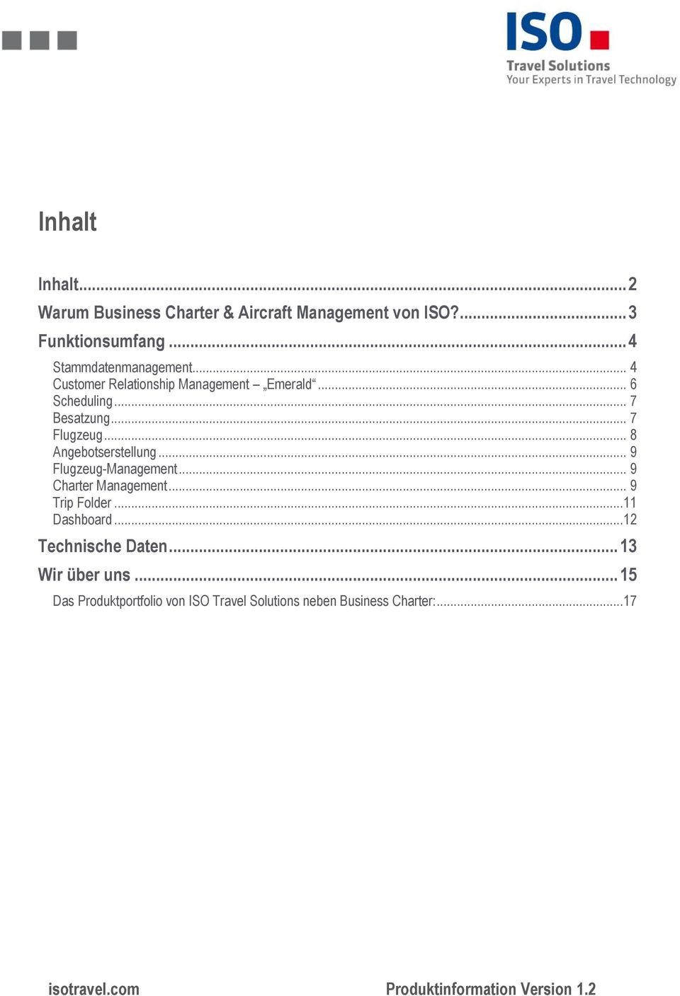 .. 9 Flugzeug-Management... 9 Charter Management... 9 Trip Folder...11 Dashboard...12 Technische Daten... 13 Wir über uns.