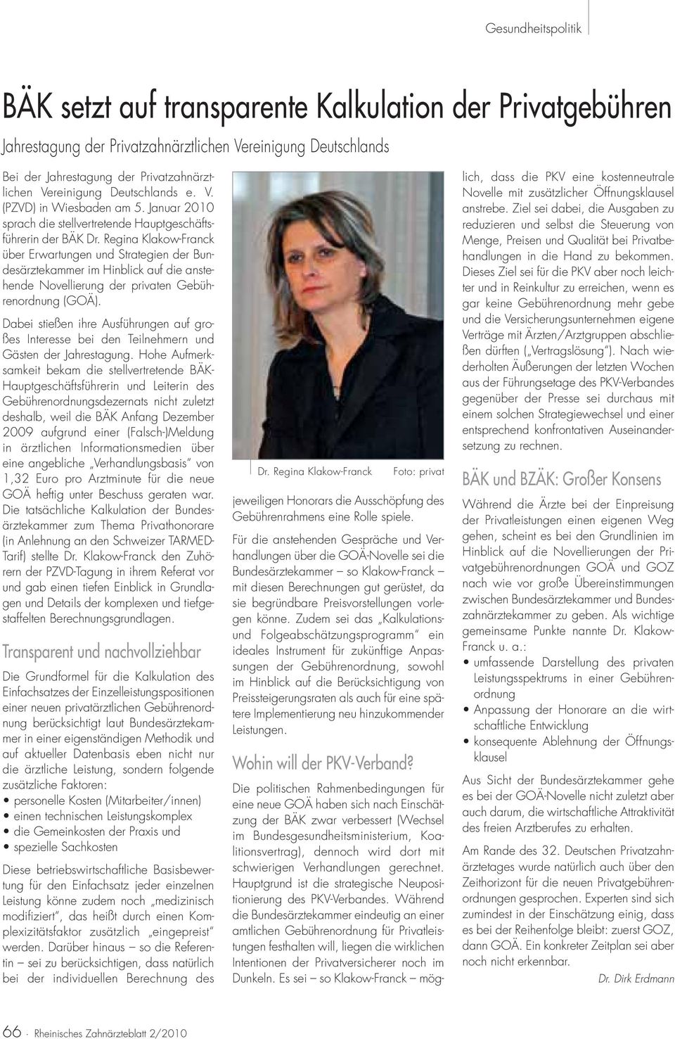Regina Klakow-Franck über Erwartungen und Strategien der Bundesärztekammer im Hinblick auf die anstehende Novellierung der privaten Gebührenordnung (GOÄ).