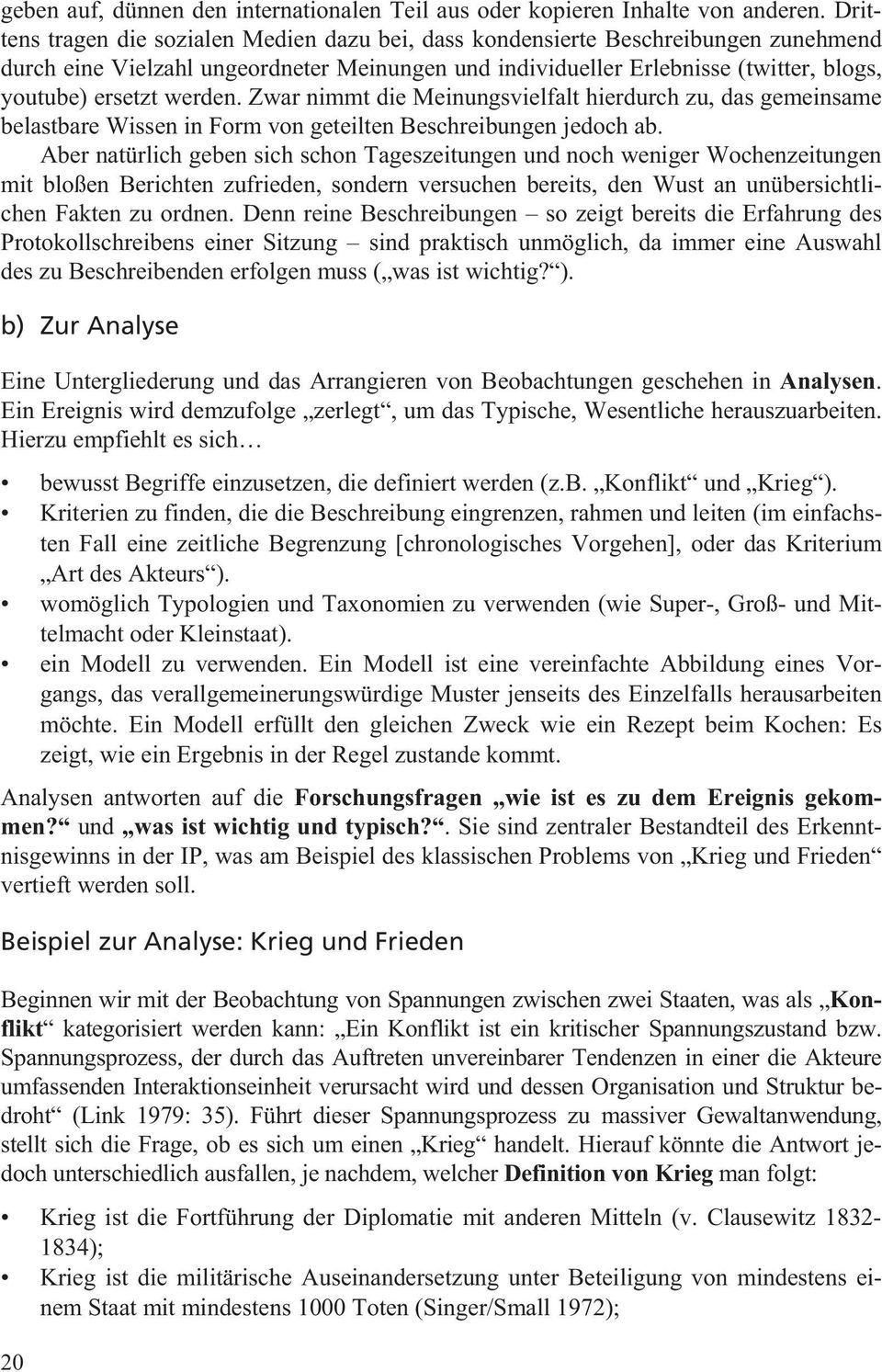 werden. Zwar nimmt die Meinungsvielfalt hierdurch zu, das gemeinsame belastbare Wissen in Form von geteilten Beschreibungen jedoch ab.