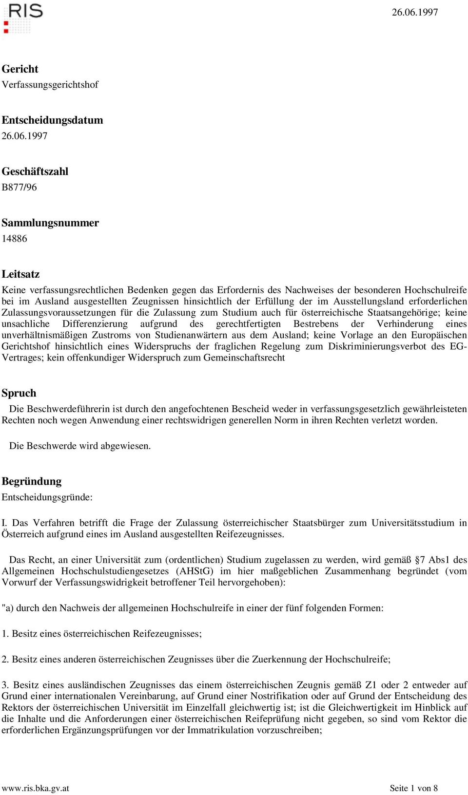 besonderen Hochschulreife bei im Ausland ausgestellten Zeugnissen hinsichtlich der Erfüllung der im Ausstellungsland erforderlichen Zulassungsvoraussetzungen für die Zulassung zum Studium auch für