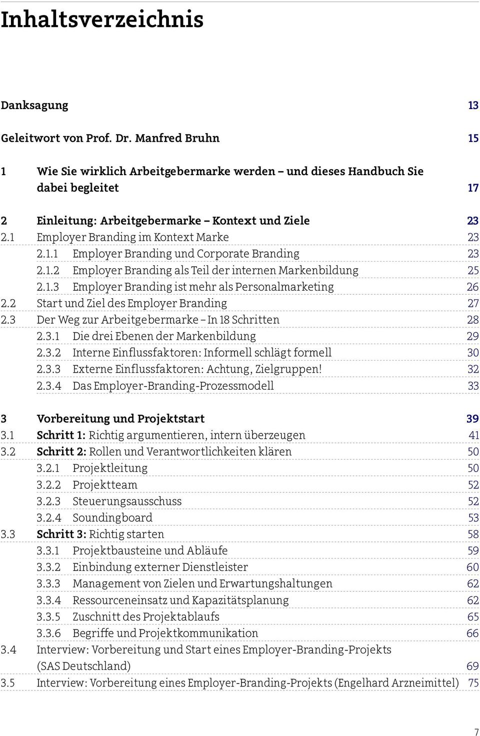 1.1 Employer Branding und Corporate Branding 23 2.1.2 Employer Branding als Teil der internen Markenbildung 25 2.1.3 Employer Branding ist mehr als Personalmarketing 26 2.