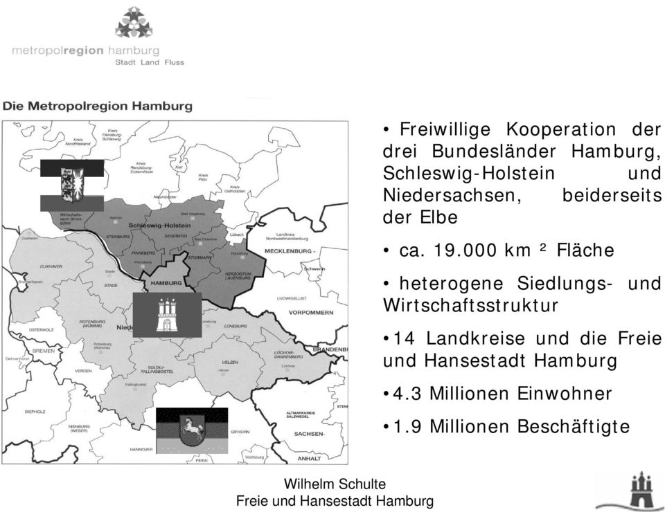 000 km ² Fläche heterogene Siedlungs- und Wirtschaftsstruktur 14