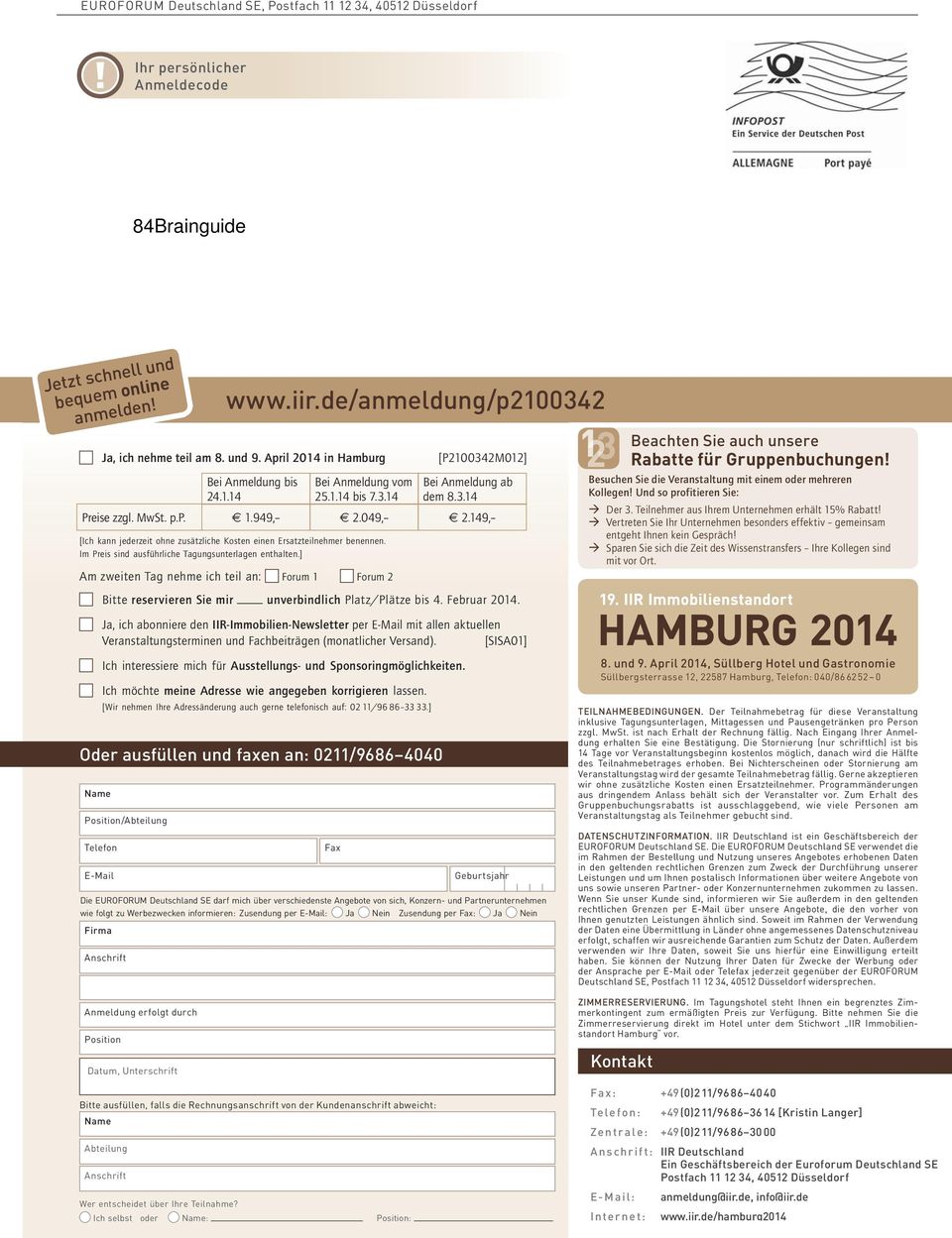 April 2014 in Hamburg Fax Geburtsjahr Die EUROFORUM Deutschland SE darf mich über verschiedenste Angebote von sich, Konzern- und Partnerunternehmen wie folgt zu Werbezwecken informieren: Zusendung