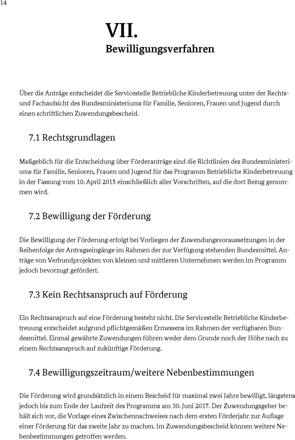 durch einen schriftlichen Zuwendungsbescheid. 7.