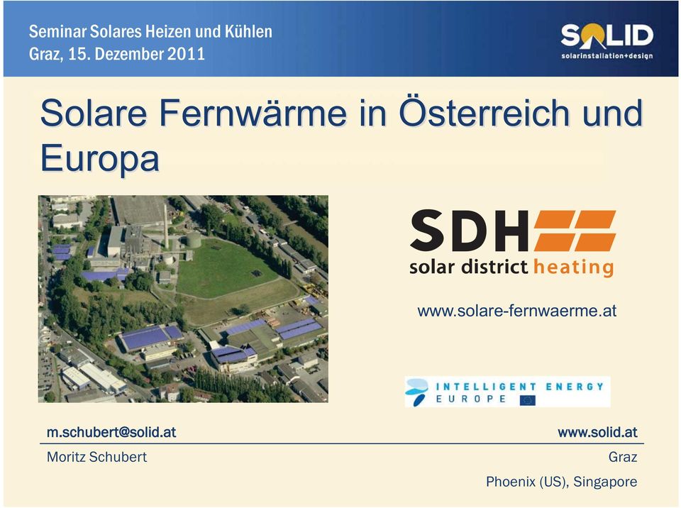 Europa www.solare-fernwaerme.at m.schubert@solid.